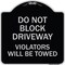 Signmission Do Not Block Driveway Violators Will Towed Heavy-Gauge Aluminum Sign, 18" x 18", BS-1818-24166 A-DES-BS-1818-24166 - alternate 1
